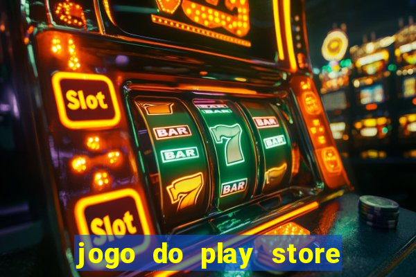 jogo do play store que ganha dinheiro de verdade